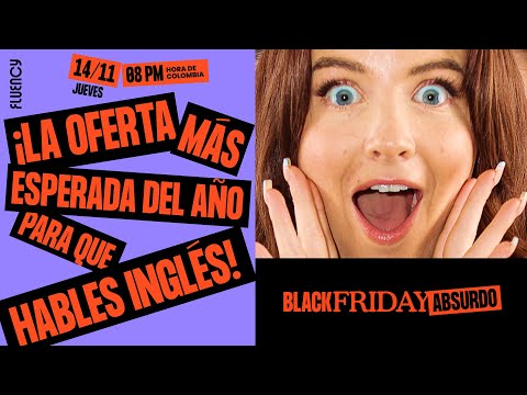 Black Friday Absurdo: ¡la oferta más esperada del año para que hables inglés!