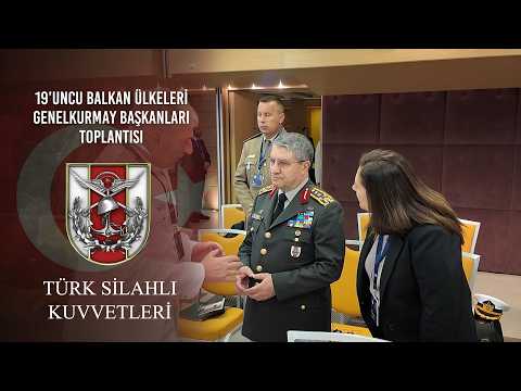 19'uncu Balkan Ülkeleri Genelkurmay Başkanları Toplantısı