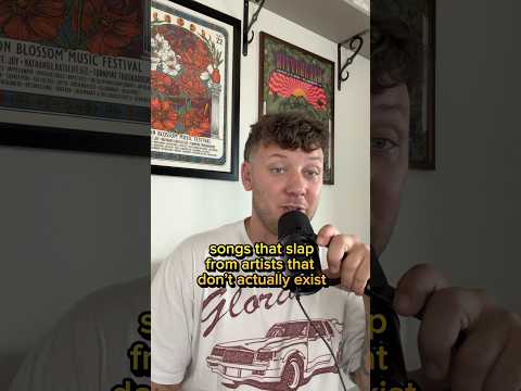 Songs that slap from artists that don’t actually exist