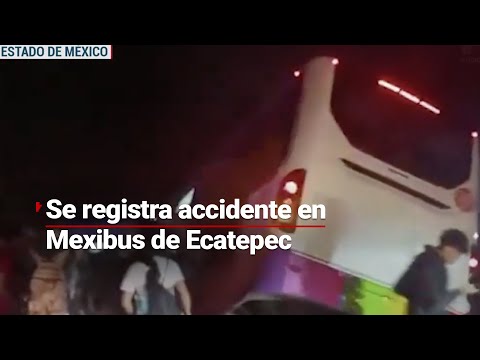 #ALMOMENTO | Una unidad del Mexibús se salió del camino en Ecatepec; hay al menos seis lesionados