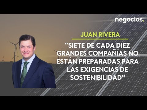 Juan Rivera: 7 de cada 10 grandes compañías no están preparadas para exigencias de sostenibilidad