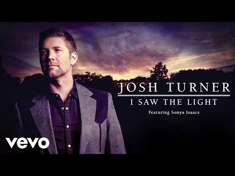 Josh Turner - I Saw The Light (Audio) ft. Sonya Isaacs