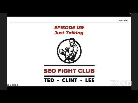 SEO Fight Club - Episode 139 - Just Talking