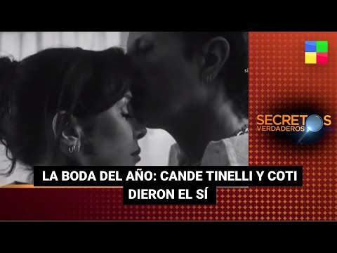 Cobertura especial de la boda del año: Cande Tinelli y Coti dieron el SÍ - #SecretosVerdaderos