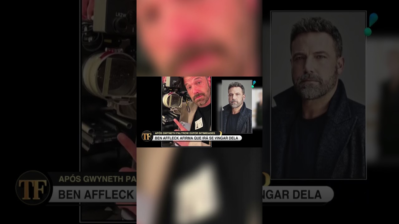 Ben Affleck furioso com Gwyneth Paltrow. Saiba o motivo!