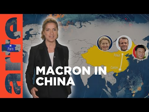 Macron in China: Reise ohne Illusionen | Mit Offenen Karten - Im Fokus | ARTE