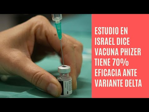 Estudio en Israel señaló que la vacuna de Pfizer es 70% efectiva contra la variante Delta del COVID