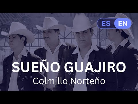 Sueño Guajiro – Colmillo Norteño