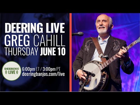 Deering Live - Greg Cahill