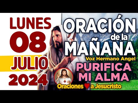 oración de la mañana del día Lunes 08 de Julio de 2024 + Adorado Padre PROTEGE mis senderos