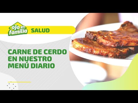 NUTRICIÓN: ¿Cómo podemos incluir la CARNE DE CERDO en nuestro menú diario?