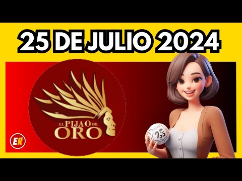 PIJAO DE ORO Del jueves 25 JULIO de 2024