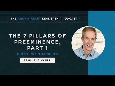 The Seven Pillars of Preeminence with Glen Jackson, Part 1 – From the Vault
