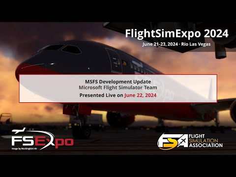 Microsoft Flight Simulator Development Update - Live from FlightSim Expo 2024