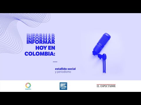 Los retos del periodismo en la crisis social y política de Colombia