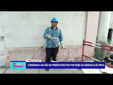 Trujillo: Condenan a un año de prisión efectiva por robo de energía eléctrica