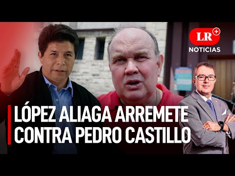 Habla López Aliaga y arremete contra Pedro Castillo | LR+ Noticias