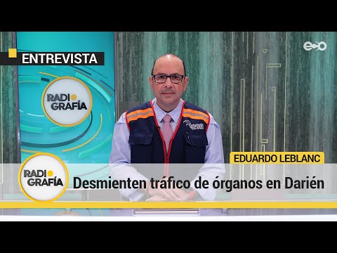 Defensor del Pueblo no mantiene denuncias por tráfico de órganos en Darién | RadioGrafía