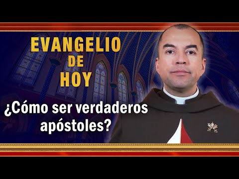 EVANGELIO DE HOY - Domingo 11 de Julio | ¿Cómo ser verdaderos apóstoles #EvangeliodeHoy