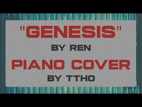 REN - "GENESIS" [PIANO INSTRUMENTAL/KARAOKE WITH LYRICS BY TThoMusic]