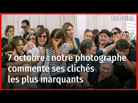 7 octobre : notre photojournaliste commente ses clichés les plus marquants