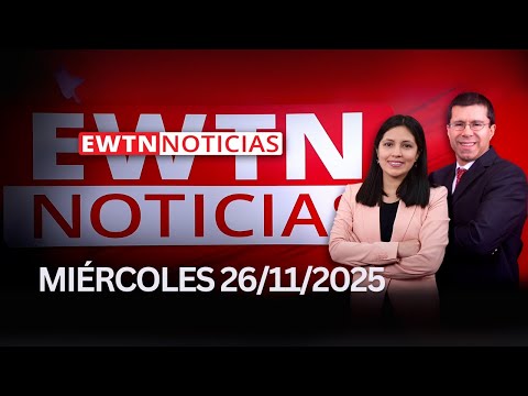 EWTN Noticias | Miércoles 26 de noviembre 2025 | Programa completo