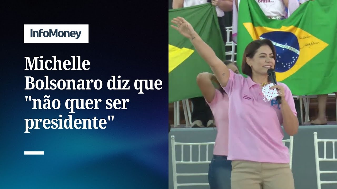 Eu não quero ser presidente quero ser primeira dama diz Michelle Bolsonaro | InfoMoney News
