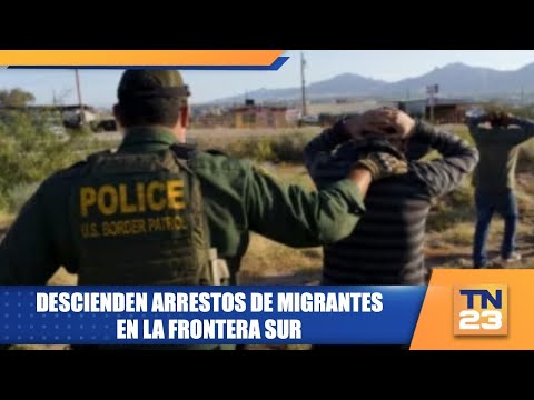 Descienden arrestos de migrantes en la frontera sur