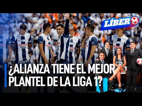 Tarde Blanquiazul: ¿Alianza Lima tiene el mejor plantel de la Liga 1 2023? | Líbero