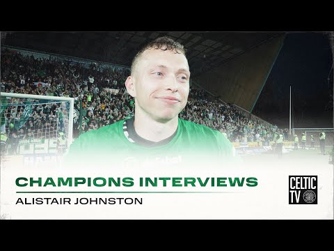 Alistair Johnston On the Match | Kilmarnock 0-5 Celtic | CELTIC ARE CHAMPIONS OF SCOTLAND! 🏆🍀
