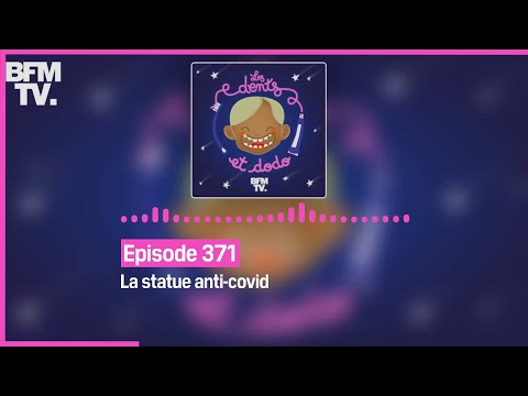 Les dents et dodo - Episode 371: la statue anti-covid
