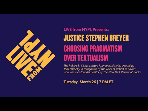 Justice Stephen Breyer: Choosing Pragmatism Over Textualism | LIVE
from NYPL