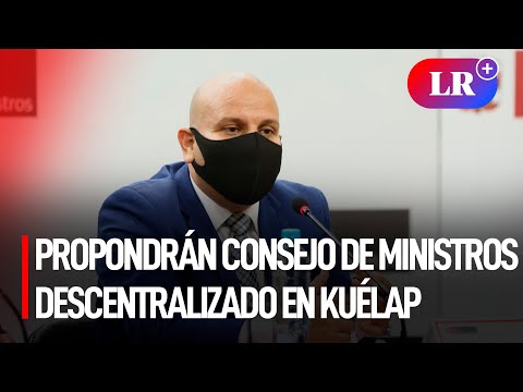 Ministro Salas propondrá a Castillo realizar Consejo de Ministros descentralizado en Kuélap | #LR