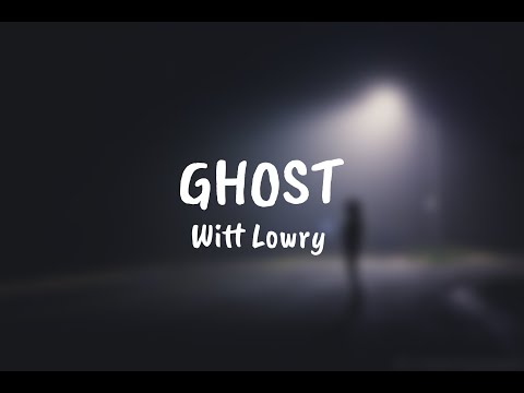 Witt Lowry - Ghost