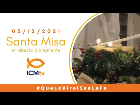 Santa Misa - Domingo 5 de Diciembre 2021