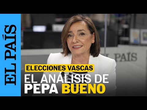 ELECCIONES VASCAS | La directora de EL PAÍS, Pepa Bueno, analiza el resultado | EL PAÍS