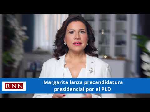 Margarita lanza precandidatura presidencial por el PLD