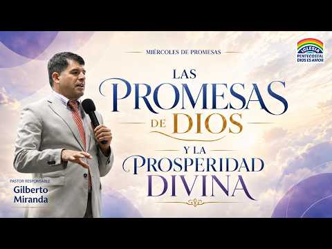 LAS PROMESAS DE DIOS Y LA PROSPERIDAD DIVINA | Pr. Gilberto Miranda - 12/08/2026