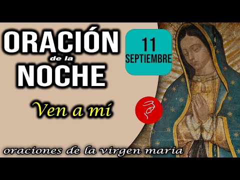 Oración de la noche de hoy Miércoles 11 de Septiembre 2024 - Ven a mí