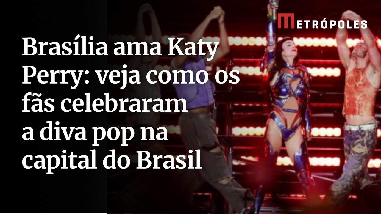 Brasília ama Katy Perry veja como os fãs celebraram a diva pop na capital do Brasil