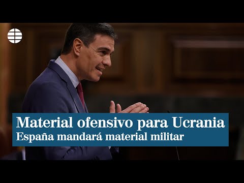 Sánchez anuncia que España mandará material ofensivo a Ucrania
