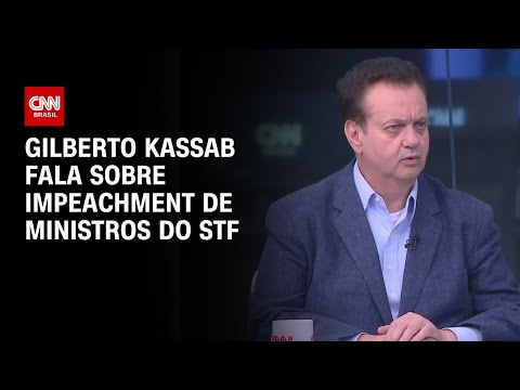 Gilberto Kassab fala sobre impeachment de ministros do STF | WW