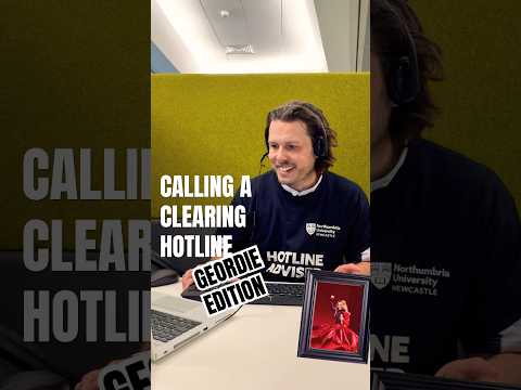 📞 “Areet pet, Northumbria Uni Confirmation and Clearing hotline - how can wor help ya?”