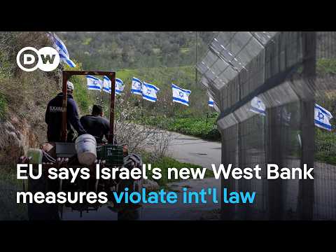 West Bank: Israel's new measures are a 'de facto annexation,' Palestinians say | DW News