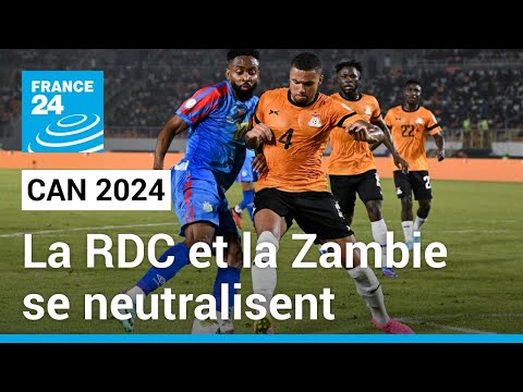 CAN 2024 : la RDC et la Zambie se neutralisent, un match nul qui ne satisfait personne • FRANCE 24