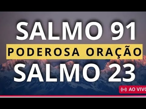 ORAÇÃO AO VIVO | SALMO 91 - ORAÇÃO MAIS PODEROSA DA BÍBLIA!