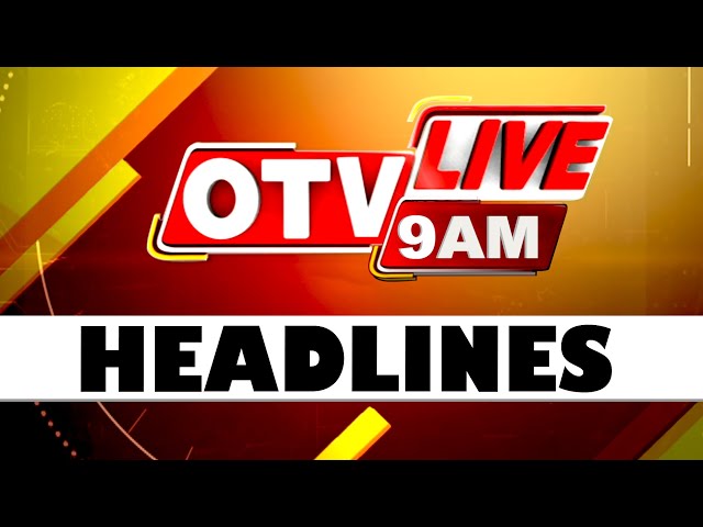 9AM Headlines | 11th MAY 2025 | Odisha TV