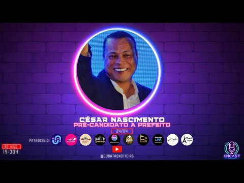 CNCAST - TEMP.2 #17 - CESAR NASCIMENTO - PRÉ-CANDIDATO A PREFEITO.