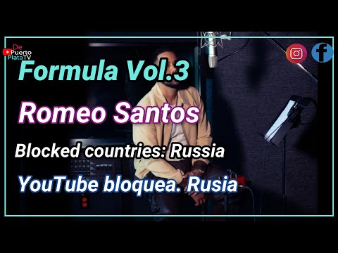 Romeo Santos Formula Vol. 3 ¿Por qué el bloqueo de youtube en Rusia?