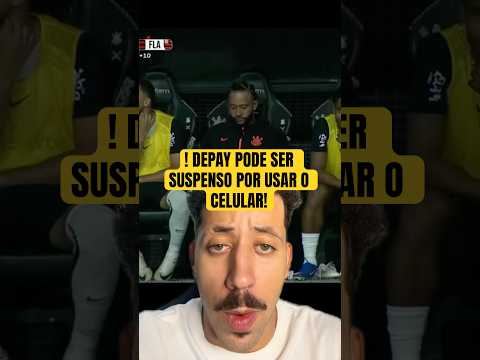 DEPAY PODE SER SUSPENSO POR USAR O CELULAR! #futebol